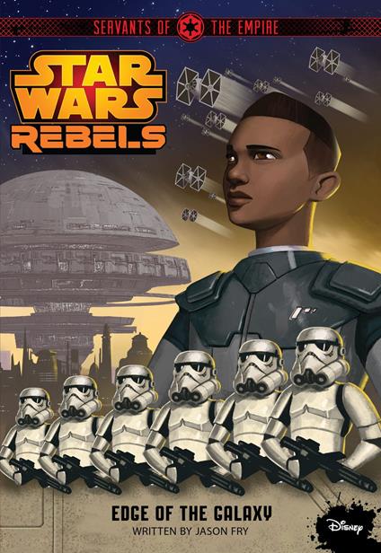Star Wars Rebels: Servants of the Empire: Edge of the Galaxy - Fry Jason - ebook