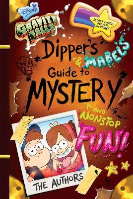 Gravity Falls: Dipper's and Mabel's Guide to Mystery and Nonstop Fun! - Rob Renzetti - cover