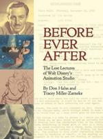 Before Ever After: The Lost Lectures of Walt Disney's Animation Studio