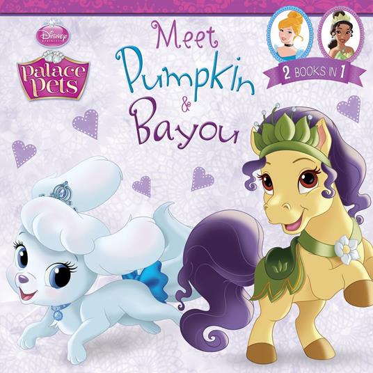 Palace Pets: Meet Pumpkin and Bayou - Disney Book Group - ebook