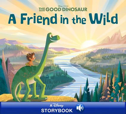 The Good Dinosaur: A Friend in the Wild - Disney Book Group - ebook