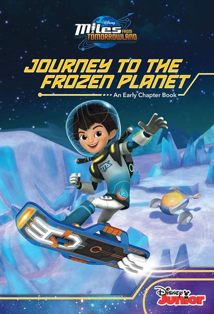 Miles From Tomorrowland: Journey to the Frozen Planet - Disney Book Group - ebook
