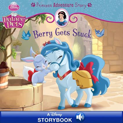 Palace Pets: Berry Gets Stuck: A Princess Adventure Story - Disney Book Group - ebook