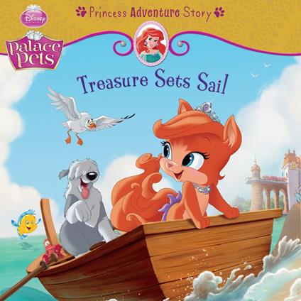 Palace Pets: Treasure Sets Sail: A Princess Adventure Story - Disney Book Group - ebook