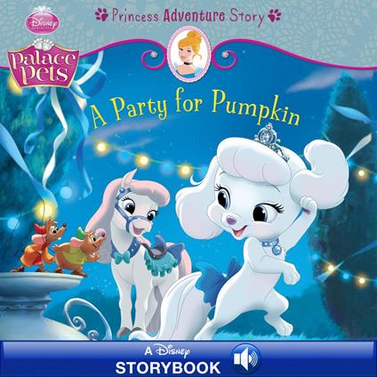 Palace Pets: A Party for Pumpkin: A Princess Adventure Story - Disney Book Group - ebook