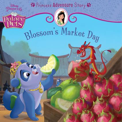 Palace Pets: Blossom's Market Day: A Princess Adventure Story - Disney Book Group - ebook