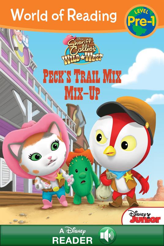 World of Reading: Sheriff Callie's Wild West: Peck's Trail Mix Mix-Up - Disney Book Group - ebook