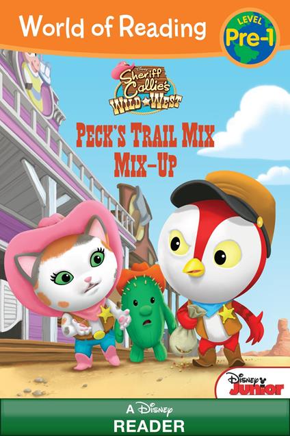 World of Reading: Sheriff Callie's Wild West: Peck's Trail Mix Mix-Up - Disney Book Group - ebook