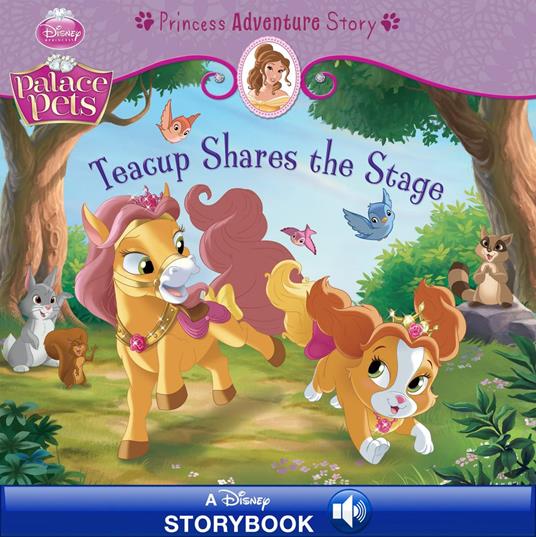 Palace Pets: Teacup Shares the Stage: A Princess Adventure Story - Disney Book Group - ebook