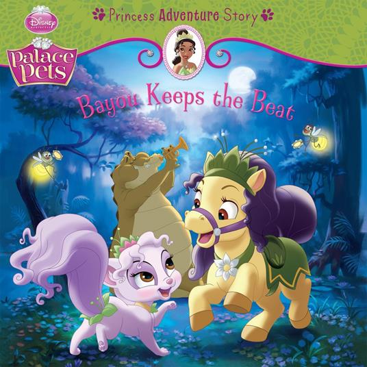 Palace Pets: Bayou Keeps the Beat: A Princess Adventure Story - Disney Book Group - ebook