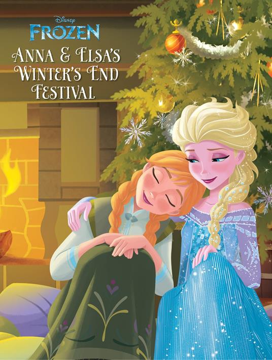 Frozen: Anna & Elsa's Winter's End Festival - Disney Book Group - ebook
