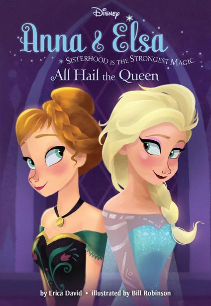 Anna & Elsa #1: All Hail the Queen (Disney Frozen) - Erica David - ebook