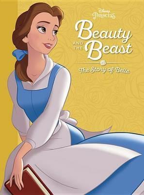 Beauty and the Beast: The Story of Belle - Disney Books - cover