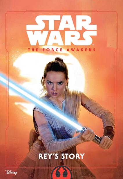 Star Wars: The Force Awakens: Rey's Story - Elizabeth Schaefer - ebook