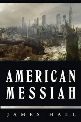 American Messiah - James a Hall - cover