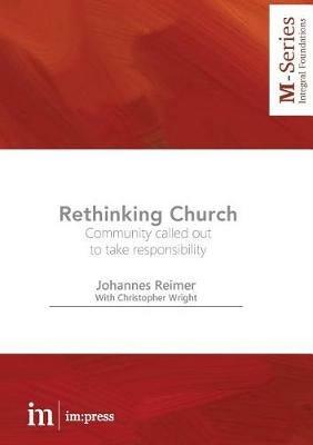 Rethinking Church: Community called out to take responsibility - Johannes Reimer,Chris Wright - cover
