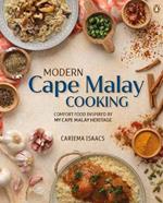 Modern Cape Malay Cooking: Comfort Food Inspired by My Cape Malay Heritage