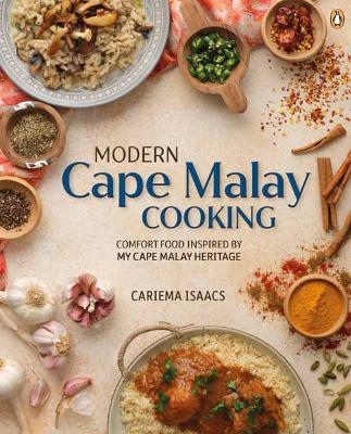 Modern Cape Malay Cooking: Comfort Food Inspired by My Cape Malay Heritage - Cariema Isaacs - cover
