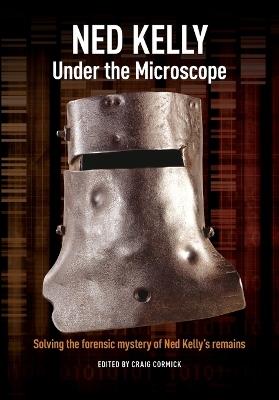Ned Kelly: Under the Microscope - cover