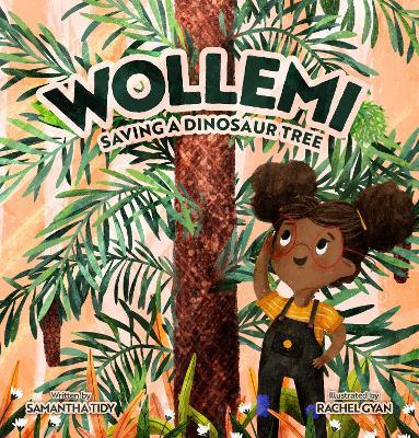 Wollemi: Saving a Dinosaur Tree - Samantha Tidy - cover