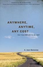 Anywhere, Anytime, Any Cost