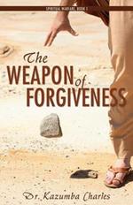 The Weapon of Forgiveness