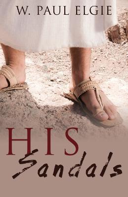 His Sandals - W Paul Elgie - cover