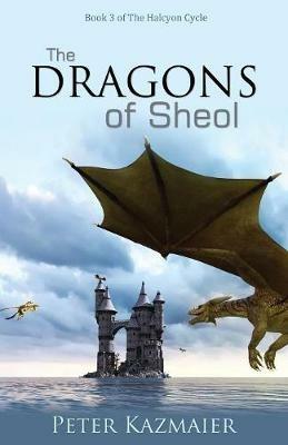 The Dragons of Sheol - Peter Kazmaier - cover