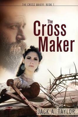 The Cross Maker - Jack A Taylor - cover