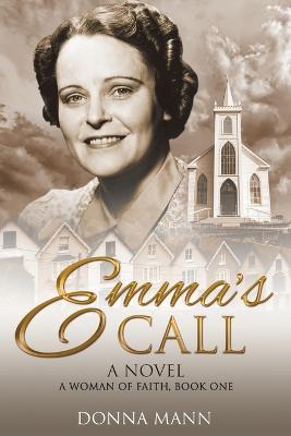 Emma's Call: A Woman of Faith - Donna Mann - cover