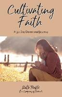Cultivating Faith: A 30 Day Devotional Journey