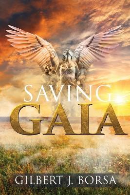 Saving Gaia - Gilbert J Borsa - cover