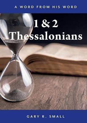 1 and 2 Thessalonians - Gary R Small - cover