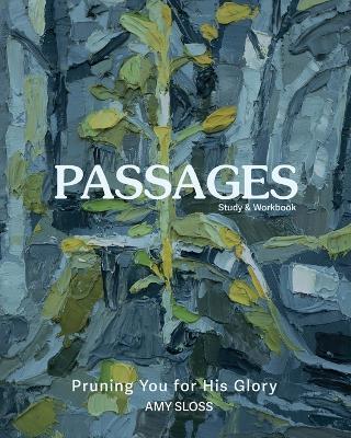 Passages: Pruning You for His Glory - Amy Sloss - cover