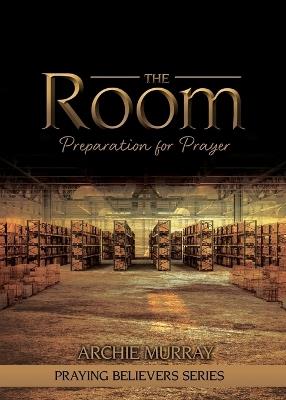 The Room: Preparation for Prayer - Archie Murray - cover
