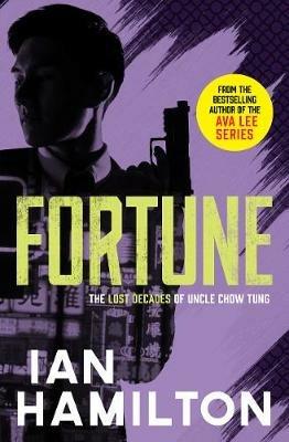 Fortune: The Lost Decades of Uncle Chow Tung - Ian Hamilton - cover