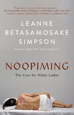 Noopiming: The Cure for White Ladies - Leanne Betasamosake Simpson - cover
