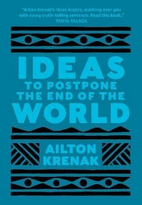 Ideas to Postpone the End of the World - Ailton Krenak - cover