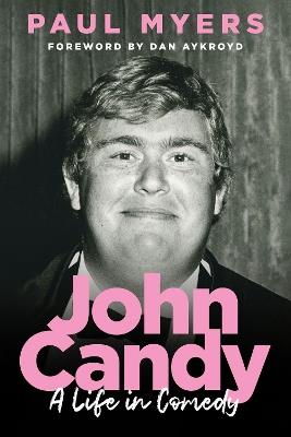 John Candy: A Life in Comedy - Paul Myers - cover