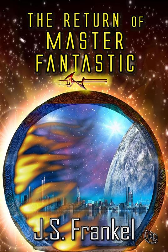 The Return of Master Fantastic - J. S. Frankel - ebook