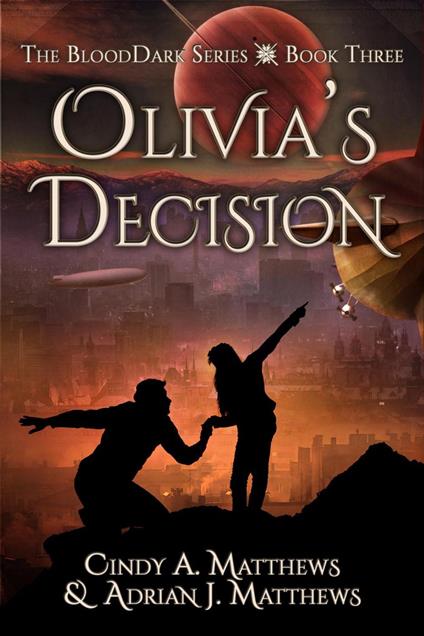 Olivia's Decision - Cindy A. Matthews,Adrian J. Matthews - ebook
