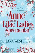 Anne and the Lilac Ladies Spectacular