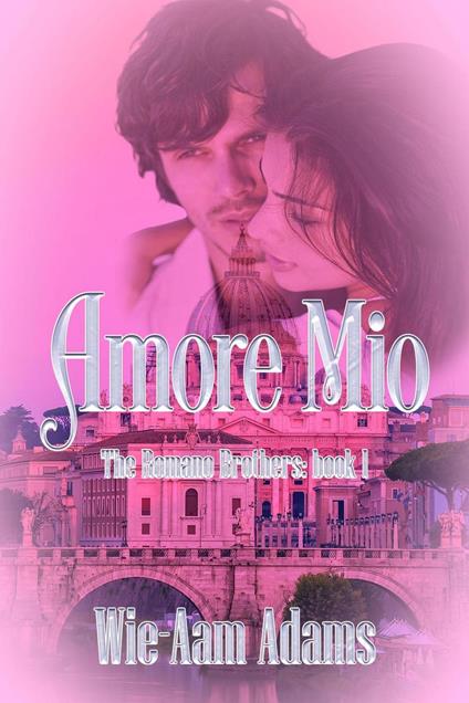 Amore Mio - Wie-aam Adams - ebook