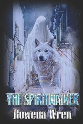 The Spiritwalker - Rowena Wren - cover