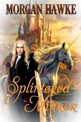 Splintered Mirror - Morgan Hawke - cover