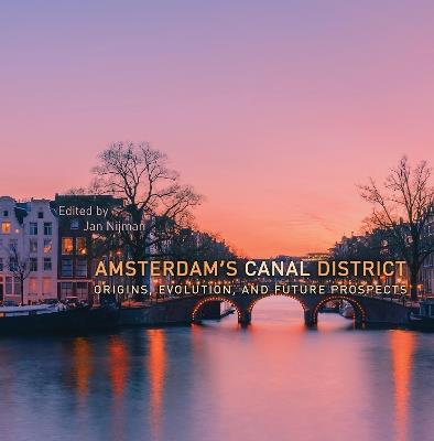 Amsterdam's Canal District: Origins, Evolution, and Future Prospects - cover