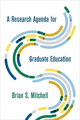 A Research Agenda for Graduate Education - Brian S. Mitchell - cover