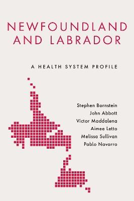 Newfoundland and Labrador: A Health System Profile - Stephen Bornstein,John Abbott,Victor Maddalena - cover