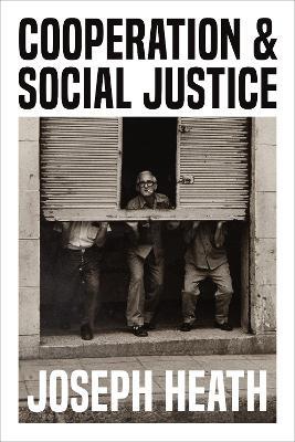 Cooperation and Social Justice - Joseph Heath - cover