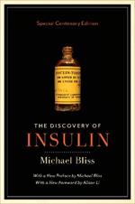 The Discovery of Insulin: Special Centenary Edition